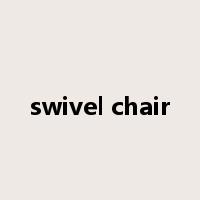swivel chair是什么意思