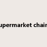 supermarket chains是什么意思