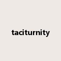taciturnity是什么意思