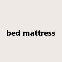 bed mattress是什么意思
