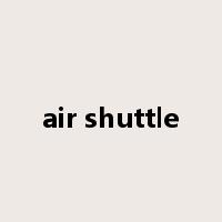 air shuttle是什么意思