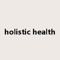 holistic health是什么意思
