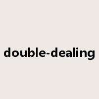 double-dealing是什么意思