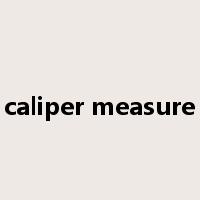 caliper measure是什么意思