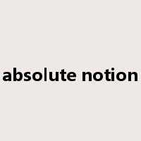 absolute notion是什么意思