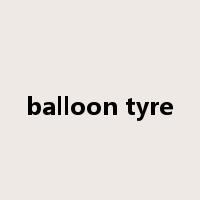 balloon tyre是什么意思