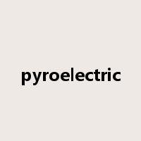 pyroelectric是什么意思