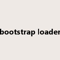 bootstrap loader是什么意思
