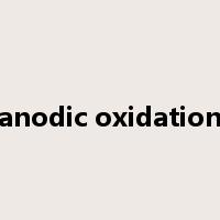 anodic oxidation是什么意思