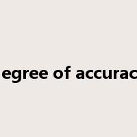 degree of accuracy是什么意思