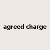 agreed charge是什么意思