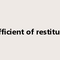 coefficient of restitution是什么意思