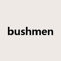 bushmen是什么意思