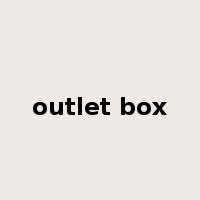 outlet box是什么意思
