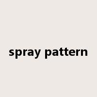 spray pattern是什么意思