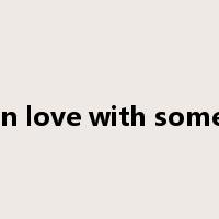 fall in love with someone是什么意思