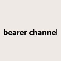 bearer channel是什么意思