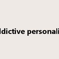 addictive personality是什么意思