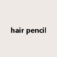 hair pencil是什么意思