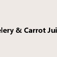 Celery & Carrot Juice是什么意思