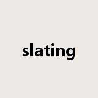 slating是什么意思