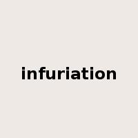 infuriation是什么意思