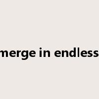 emerge in endlessly是什么意思