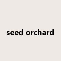 seed orchard是什么意思