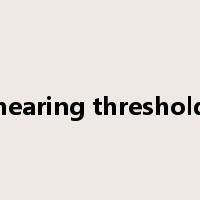 hearing threshold是什么意思