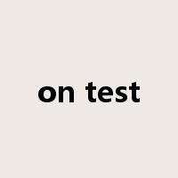 on test是什么意思