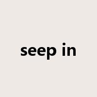 seep in是什么意思