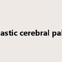 Spastic cerebral palsy是什么意思
