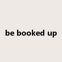 be booked up是什么意思