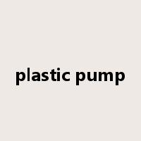 plastic pump是什么意思