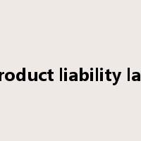Product liability law是什么意思