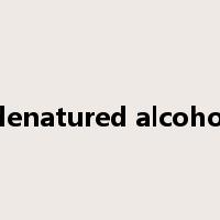 denatured alcohol是什么意思