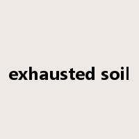 exhausted soil是什么意思