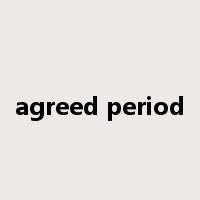 agreed period是什么意思