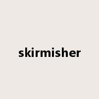 skirmisher是什么意思