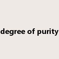 degree of purity是什么意思