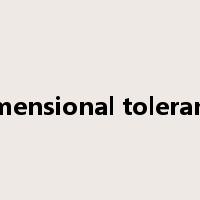 dimensional tolerance是什么意思