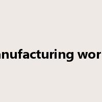 manufacturing worker是什么意思