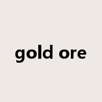 gold ore是什么意思