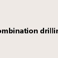 combination drilling是什么意思