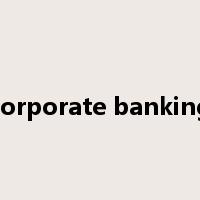 corporate banking是什么意思