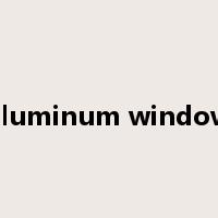 aluminum window是什么意思