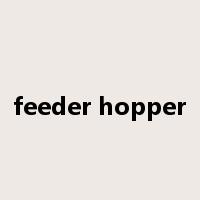 feeder hopper是什么意思