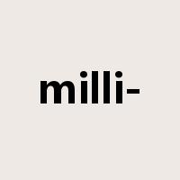 milli-是什么意思