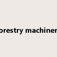 forestry machinery是什么意思