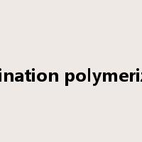 coordination polymerization是什么意思